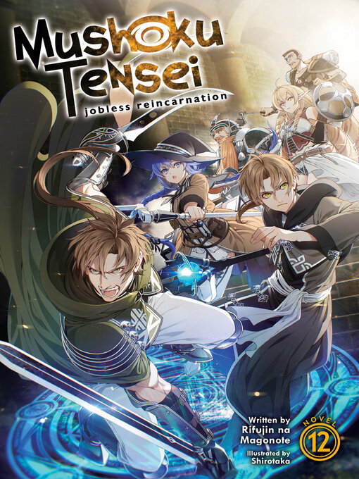 Détails du titre pour Mushoku Tensei: Jobless Reincarnation (Light Novel), Volume 12 par Rifujin na Magonote - Disponible